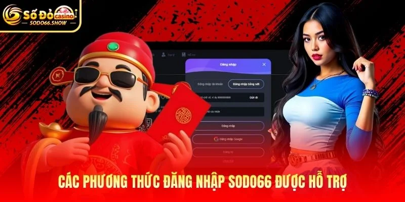 Các phương thức đăng nhập SODO66 được hỗ trợ Các phương thức đăng nhập SODO66 được hỗ trợ