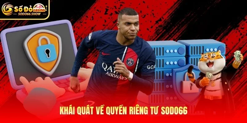 Khái quát về quyền riêng tư SODO66