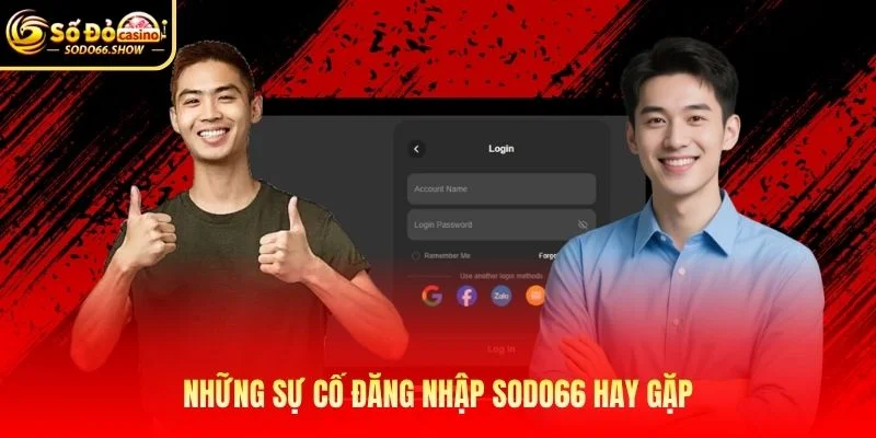 Những sự cố đăng nhập SODO66 hay gặp Những sự cố đăng nhập SODO66 hay gặp