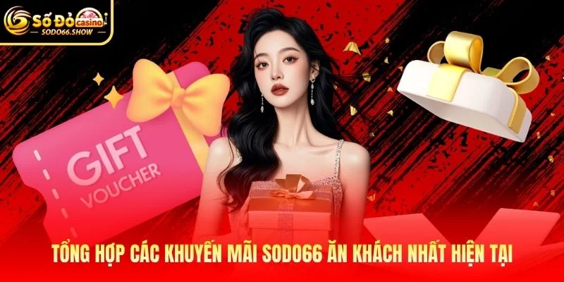 Tổng hợp các khuyến mãi SODO66 ăn khách nhất hiện tại